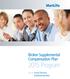 Broker Supplemental Compensation Plan Program. Group Voluntary & Worksite Benefits