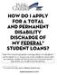 How Do I Apply for a Total and Permanent Disability Discharge of My FEDERAL* Student Loans?