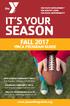 SEASON FALL 2017 IT S YOUR YMCA PROGRAM GUIDE.  DON SJOGREN COMMUNITY YMCA ORTHMAN COMMUNITY YMCA YMCA AT GOTHENBURG HEALTH