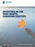 INVESTING IN THE TRUE NORTH: CANADIAN EQUITIES