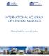 INTERNATIONAL ACADEMY OF CENTRAL BANKING. Central tasks for central bankers