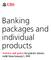 Banking packages and individual products