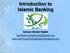 Introduction to Islamic Banking. Salman Ahmed Shaikh