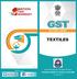 GST TEXTILES SECTORAL SERIES CENTRAL BOARD OF EXCISE & CUSTOMS. Directorate General of Taxpayer Services. Follow