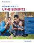 YOUR GUIDE TO UPHS BENEFITS CLICK TO SEE WHAT S INSIDE. Benefits are for the July 1, 2017 to June 30, 2018 plan year.