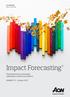 Aon Benfield Impact Forecasting. Impact Forecasting. Transparent and customisable catastrophe models and platform