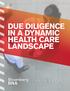 DUE DILIGENCE IN A DYNAMIC HEALTH CARE LANDSCAPE. Introduction