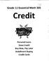 Grade 11 Essential Math 30S. Credit. Personal Loans Store Credit Buy Now, Pay Later Installment Buying Credit Cards