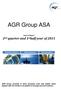AGR Group ASA. Interim Report 2 nd quarter and 1 st half year of 2011