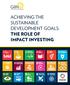 ACHIEVING THE SUSTAINABLE DEVELOPMENT GOALS: THE ROLE OF IMPACT INVESTING