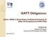 GATT Obligations: -Shailja Singh Assistant Professor Centre for WTO Studies, New Delhi