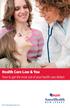 Health Care Law & You. How to get the most out of your health care dollars Independence Blue Cross