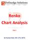 Renko Chart Analysis. Part I. By Prashant Shah, CMT, CFTe, MFTA