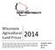 Wisconsin Agricultural. Land Prices. Ag land values up 5% in 2014.