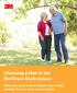 Choosing a Plan in the Medicare Marketplace. Follow the steps in this workbook with a family member, friend or other trusted advisor.