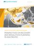 Financial Services ASIA PACIFIC RISK CENTER: FINANCE AND RISK SERIES PERSPECTIVES ON RECOVERY AND RESOLUTION PLANNING IN ASIA PACIFIC