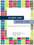 STUDENT LOAN SURVIVAL GUIDE. Navigating Student Debt from Start to Finish