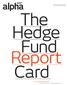 Research & Rankings / The Hedge Fund Report Card BY STEPHEN TAUB PHOTOGRAPH BY FREDRIK BRODEN