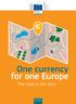 One currency for one Europe The road to the euro. Economic and Financial Affairs