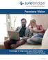 Premiere Vision Coverage to help keep your vision healthy... and your world in focus
