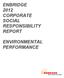ENBRIDGE 2012 CORPORATE SOCIAL RESPONSIBILITY REPORT ENVIRONMENTAL PERFORMANCE