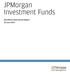JPMorgan Investment Funds. Unaudited Semi-Annual Report 30 June 2014