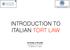 INTRODUCTION TO ITALIAN TORT LAW. University of Wrocław December 2nd, 2015 Dr. Massimo Foglia