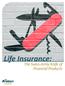 Life Insurance: The Swiss-Army Knife of Financial Products. central. Premier brokers outlet