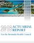 ACTUARIAL REPORT. For the Bermuda Health Council