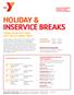 HOLIDAY & INSERVICE BREAKS Holiday Break Day Camps EAST VALLEY FAMILY YMCA