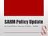 SARM Policy Update. By Laurel Feltin, Director of Policy - SARM
