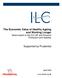 The Economic Value of Healthy Ageing and Working Longer Notes based on the ILC-UK and Actuarial Profession joint debates