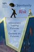 Opportunity AND. Risk. An Educational Guide to. Trading Futures. and. Options on Futures