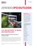 2018 BDO IPO OUTLOOK U.S. IPO ACTIVITY TO BUILD ON POSITIVE Bankers Projecting 30 Percent Increase in Proceeds in 2018