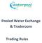 Pooled Water Exchange & Traderoom. Trading Rules