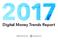 Digital Money Trends Report PRESENTED BY