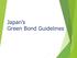 Japan s Green Bond Guidelines