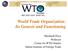World Trade Organization: Its Genesis and Functioning. Shashank Priya Professor Centre for WTO Studies Indian Institute of Foreign Trade