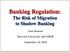 Banking Regulation: The Risk of Migration to Shadow Banking