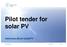Pilot tender for solar PV.