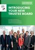 INTRODUCING YOUR NEW TRUSTEE BOARD
