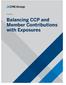 CLEARING. Balancing CCP and Member Contributions with Exposures