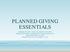 PLANNED GIVING ESSENTIALS