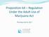 Proposition 64 Regulation Under the Adult Use of Marijuana Act. Thursday, April 6, 2017