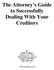 The Attorney s Guide to Successfully Dealing With Your Creditors