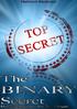 The Binary Secret. The Binary Secret - Binary options are no magic. Table of contents: I. Preface