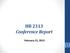 HB 2313 Conference Report. February 21, 2013