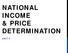 NATIONAL INCOME & PRICE DETERMINATION UNIT 3