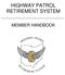HIGHWAY PATROL RETIREMENT SYSTEM MEMBER HANDBOOK