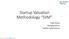 Startup Valuation Methodology SVM. Prabir Mishra Managing Partner SAATRA Capital Advisory